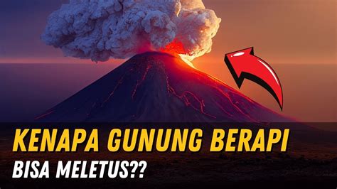 kenapa gunung berapi bisa meletus